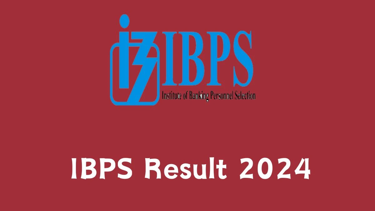 IBPS Result 2024 Declared ibps.in Specialist Officer Check IBPS Merit List Here - 15 Feb 2024