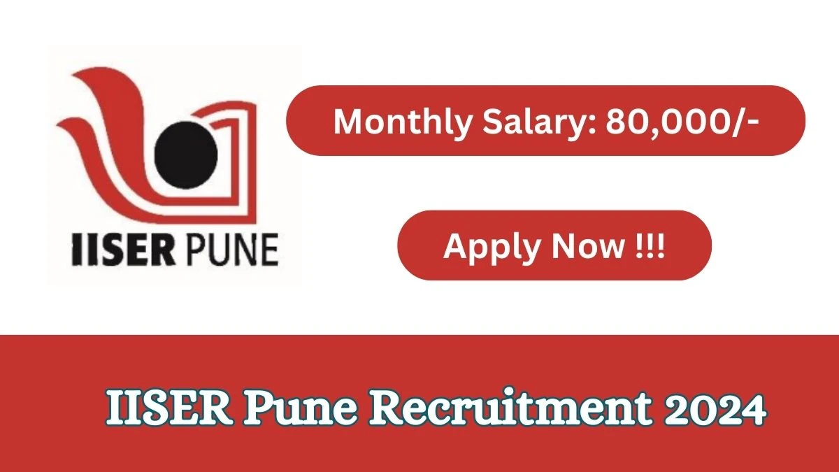 IISER Pune Recruitment 2024: Check Vacancies for Chanakya Post-Doctoral Fellow Job Notification, Apply Online