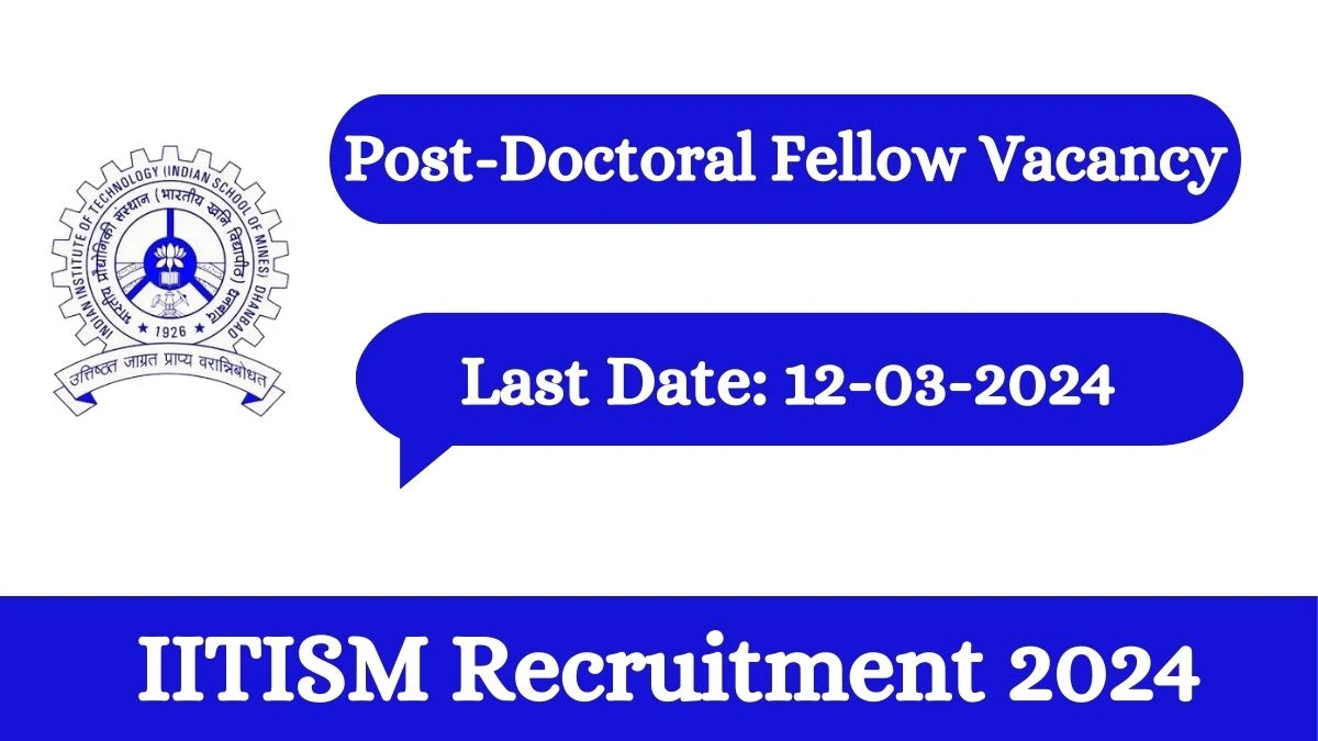 IIT(ISM) Recruitment 2024 Apply IIT(ISM) Institute Post-Doctoral Fellow Job Vacancies Notification 23.02.2024