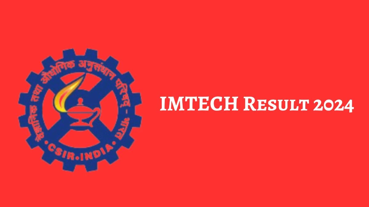 IMTECH Result 2024 Declared imtech.res.in Project Associate-I Check IMTECH Merit List Here - 14 Feb 2024