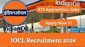 IOCL Recruitment 2024: Check Vacancies for 473 Apprentices Job Notification, Apply Online