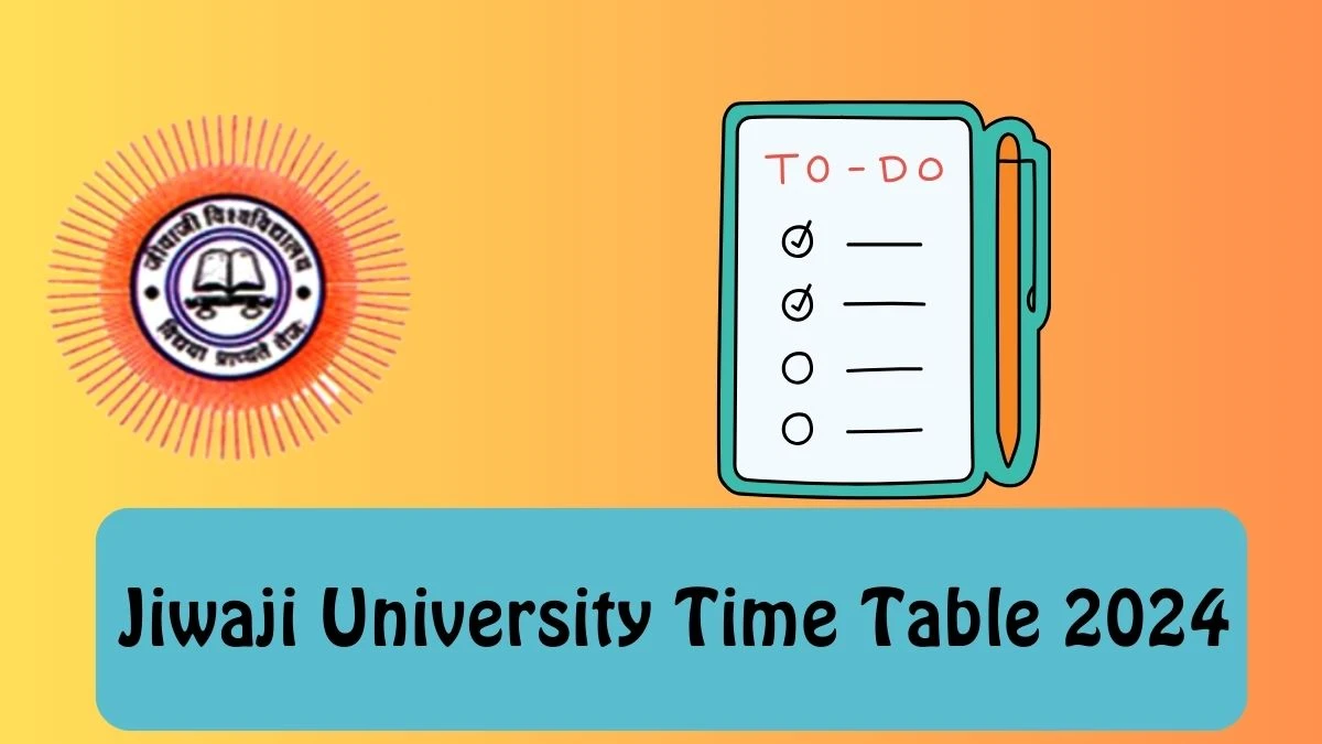 Jiwaji University Time Table 2024 (Declared) jiwaji.edu Check Jiwaji University Time Table for M.B.A. (Full Time) Ist Sem Details Here - 29 Feb 2024