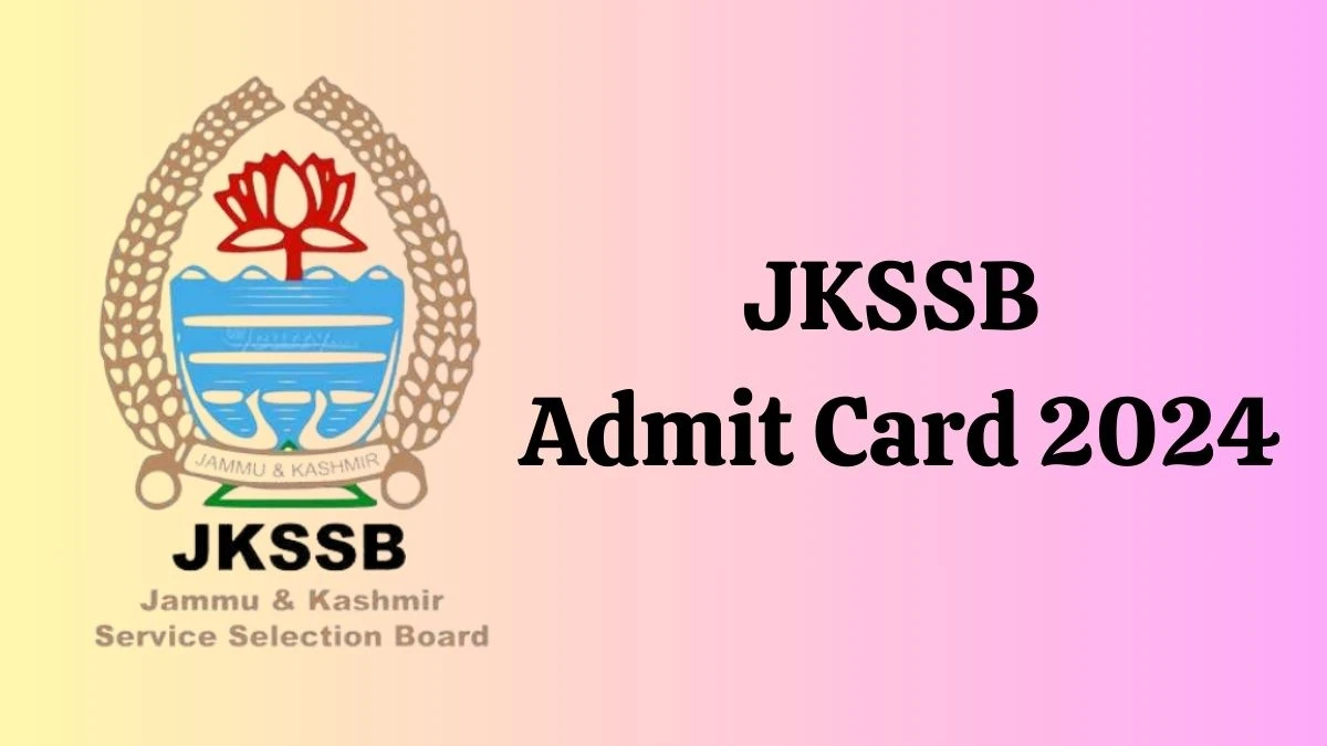 JKSSB Admit Card 2024 will be declared soon jkssb.nic.in Steps to Download Hall Ticket for Patwari - 28 Feb 2024