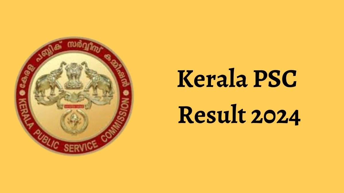 Kerala PSC Result 2024 Declared keralapsc.gov.in Boat Syrang Check Kerala PSC Merit List Here - 07 Feb 2024