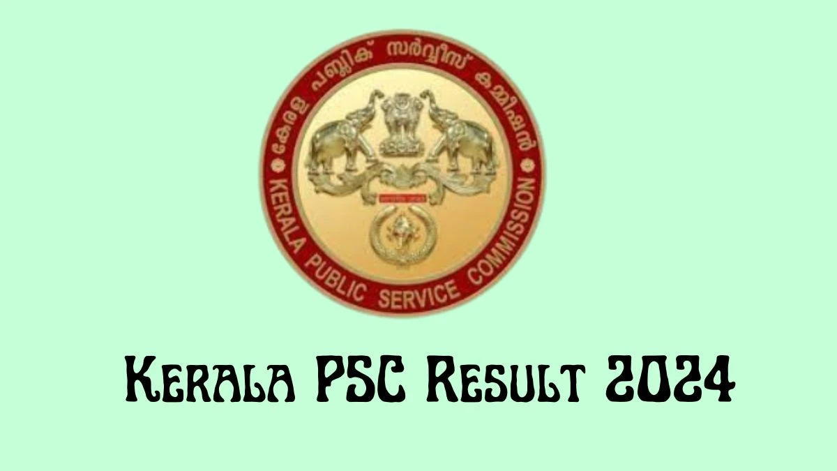 Kerala PSC Result 2024 Declared keralapsc.gov.in Draftsman Grade-I Check Kerala PSC Merit List Here - 29 Feb 2024