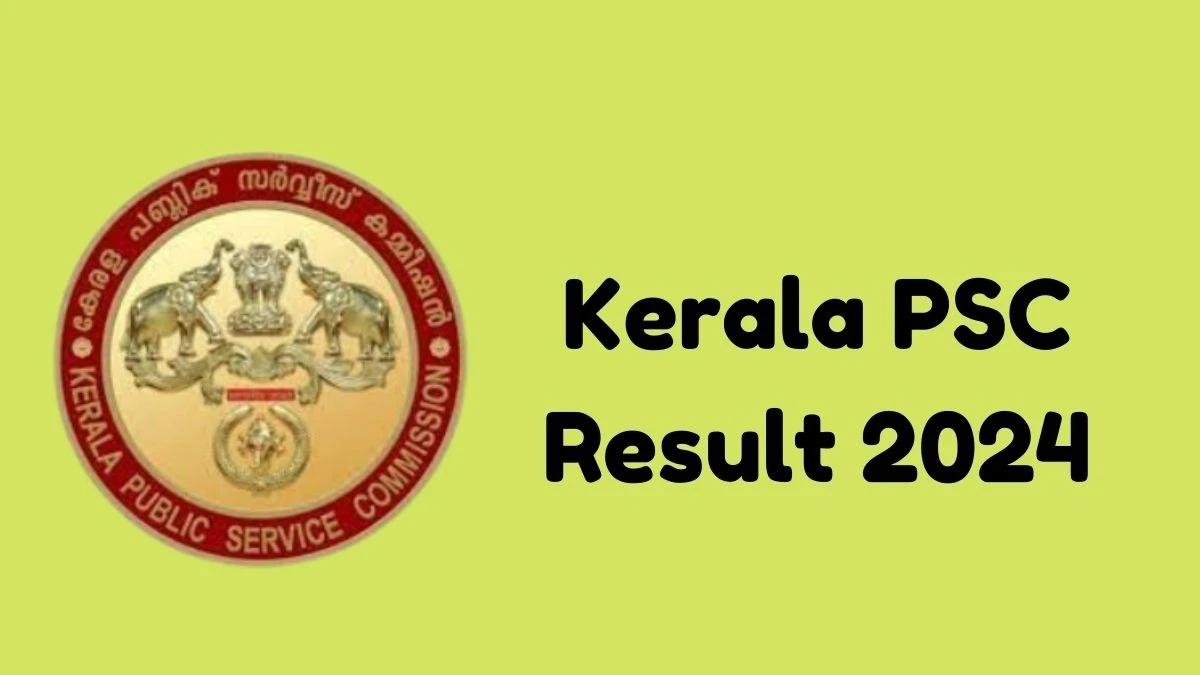 Kerala PSC Result 2024 Declared keralapsc.gov.in Junior Instructor Check Kerala PSC Merit List Here - 27 Feb 2024