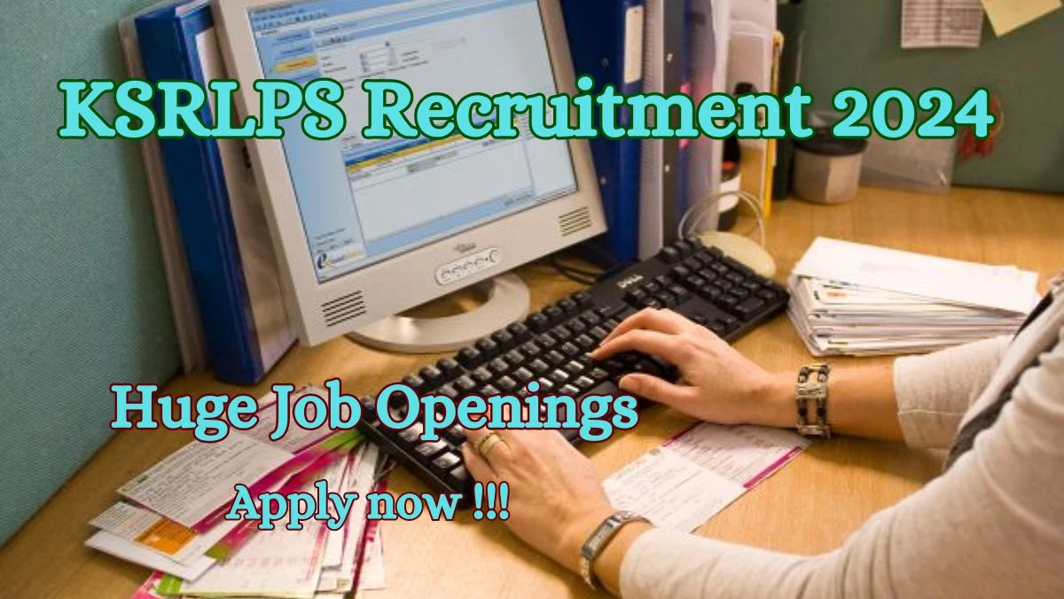 KSRLPS Recruitment 2024: Check Vacancies for Block Manager, Office Assistant, More Job Notification, Apply Online