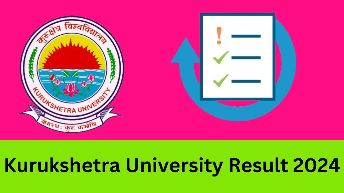 Kurukshetra University Result 2024 OUT new.kuk.ac.in Check To Download Kurukshetra University Bachelor of Fashion and Apparel Design Result, Score Card, Details Here - 20 FEB 2024