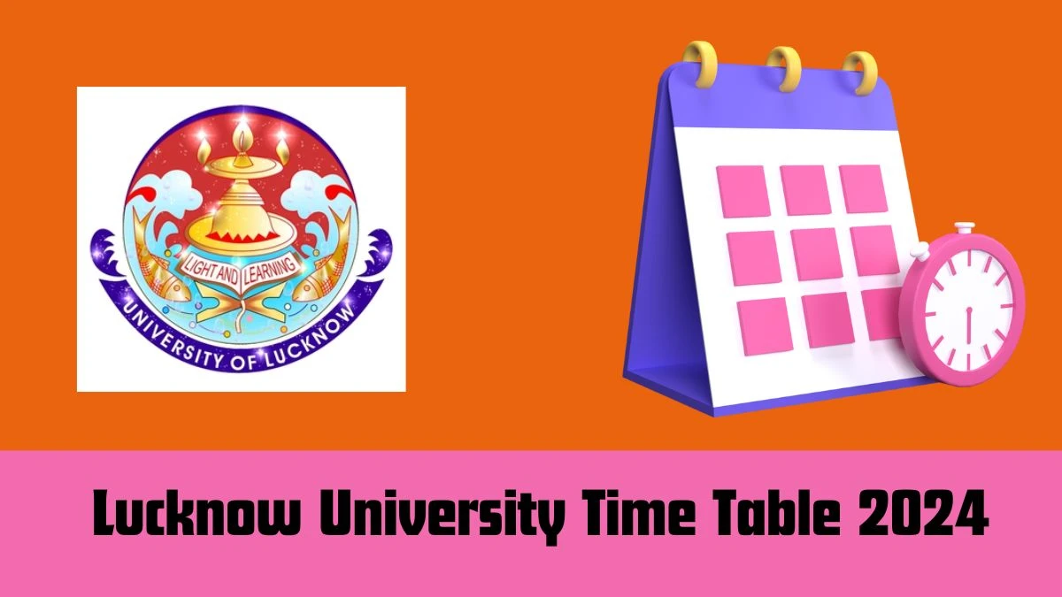 Lucknow University Time Table 2024 (Out) Check Exam Date Sheet of Revised Exam Schedule M.Ed. Odd Sem 2023 at lkouniv.ac.in, Here - 03 FEB 2024