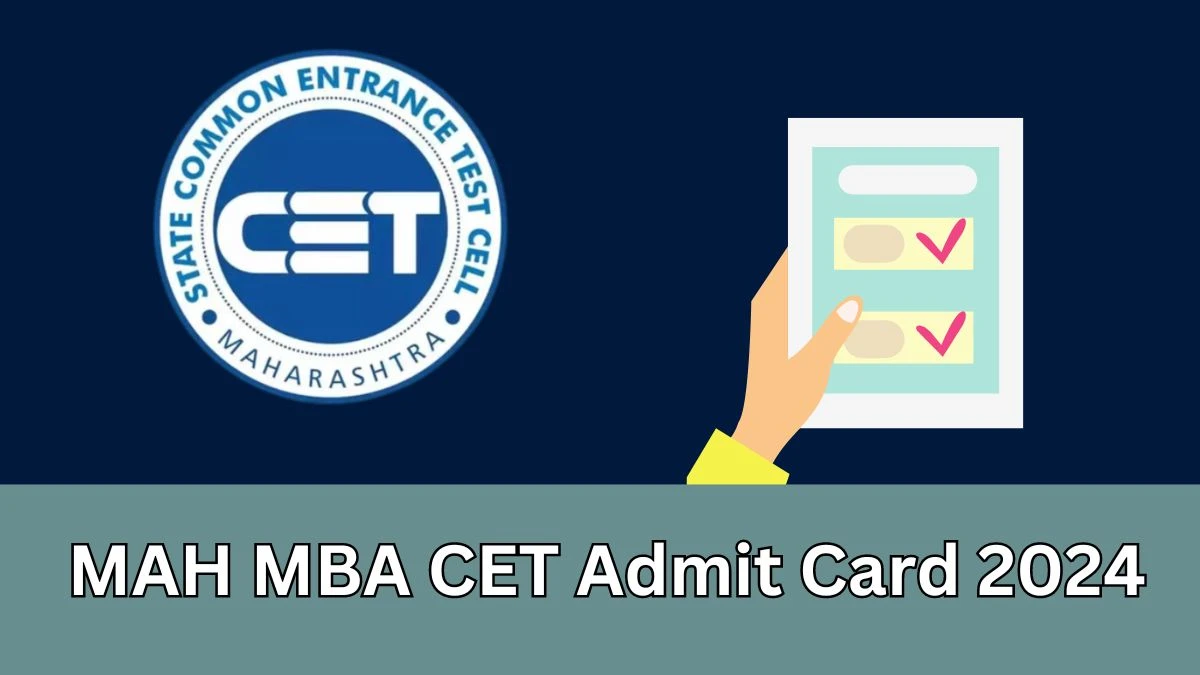 MAH MBA CET Admit Card 2024 (Link Out) at cetcell.mahacet.org Check Maharashtra CET Hall ticket, Exam Date Details Here- 29 Feb 2024