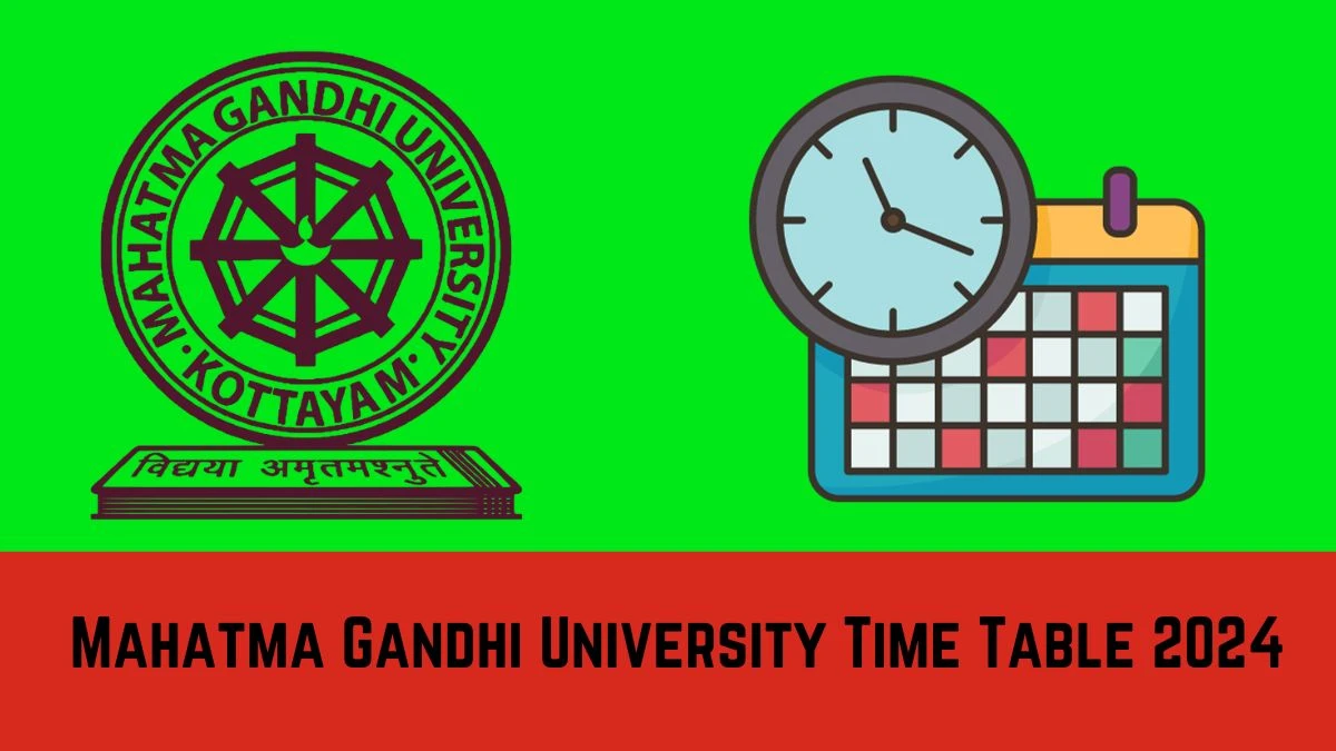 Mahatma Gandhi University Time Table 2024 (PDF OUT) at mgu.ac.in Check I Sem M.Sc Biomedical Exam Date Sheet Details Here - 23 FEB 2024