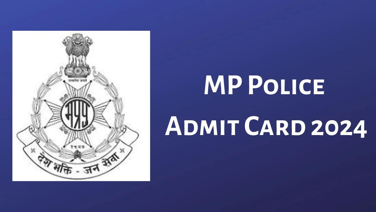 MP Police Admit Card 2024 For Lab Technician and Lab Assistant released Check and Download Hall Ticket, Exam Date @ mppolice.gov.in - 21 Feb 2024