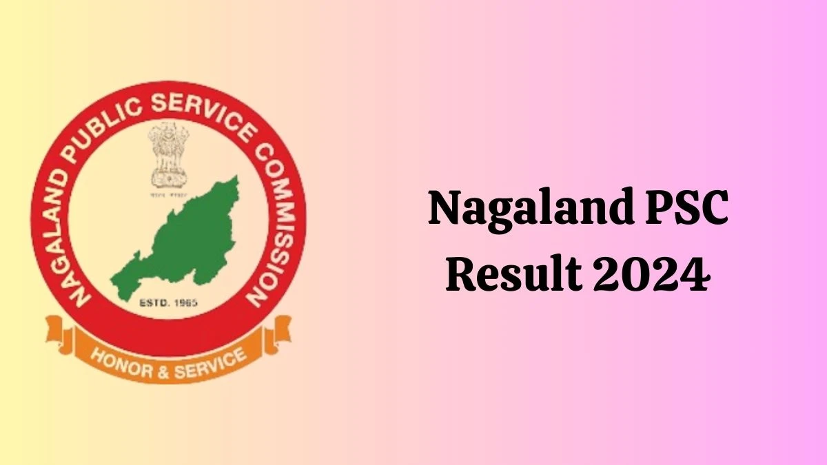 Nagaland PSC Result 2024 Declared npsc.nagaland.gov.in State Agricultural and Allied Services Check Nagaland PSC Merit List Here - 13 Feb 2024