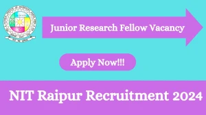 NIT Raipur Recruitment 2024 Notification for Junio...