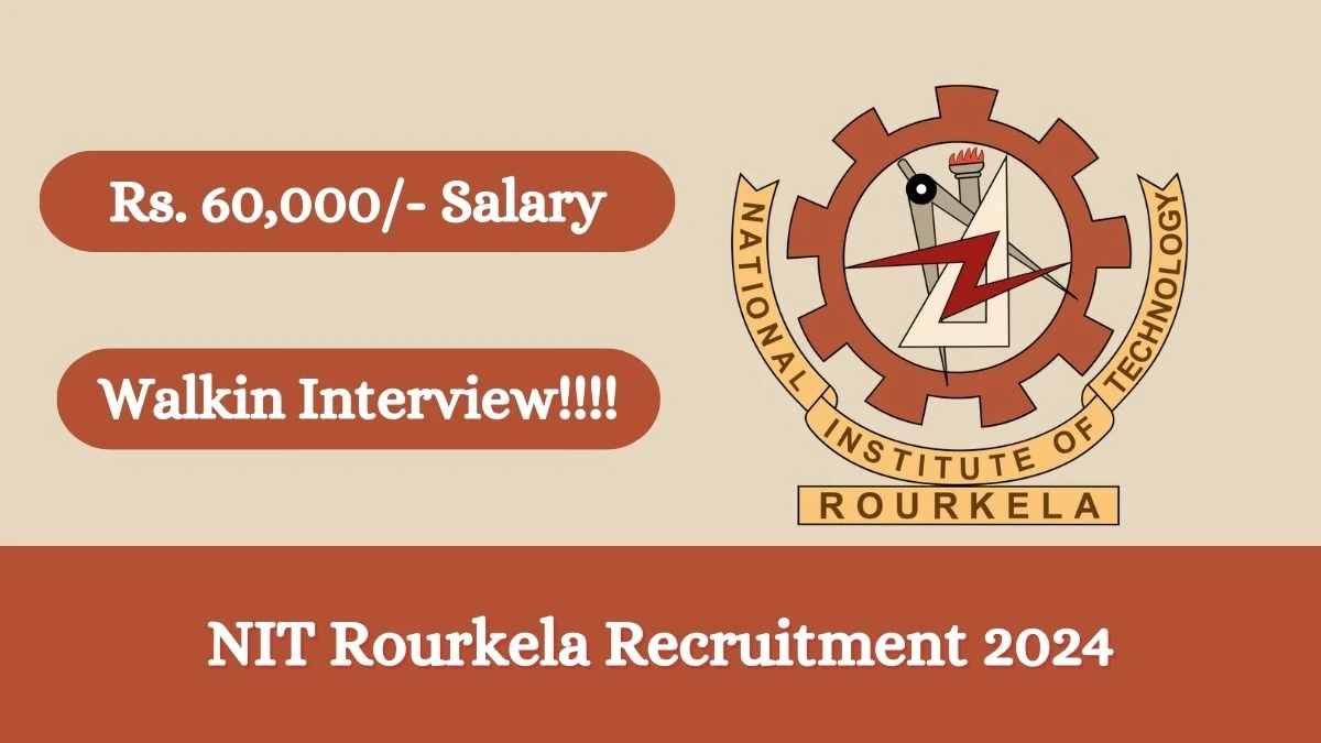 NIT, Rourkela Recruitment 2024: Check Vacancies for Public Relations Officer Job Notification, Apply Online