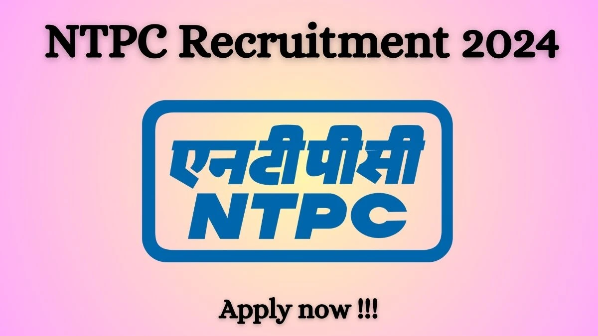 NTPC Recruitment 2024: Check Vacancies for Associate Job Notification, Apply Online