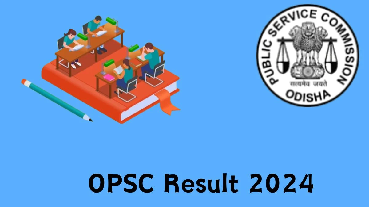 OPSC Result 2024 To Be Announced Soon Assistant Director @ opsc.gov.in check Scorecard, Merit List - 05 Feb 2024