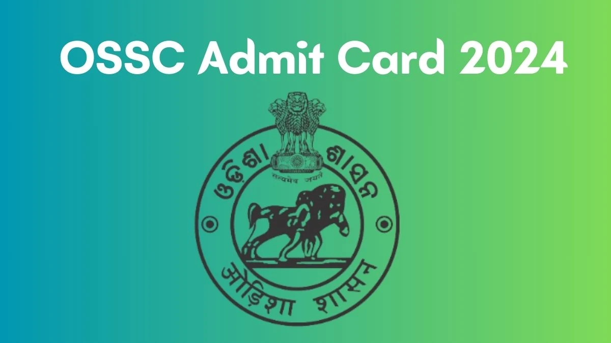 OSSC Admit Card 2024 Release Direct Link to Download OSSC Pharmacist Admit Card ossc.gov.in - 26 Feb 2024