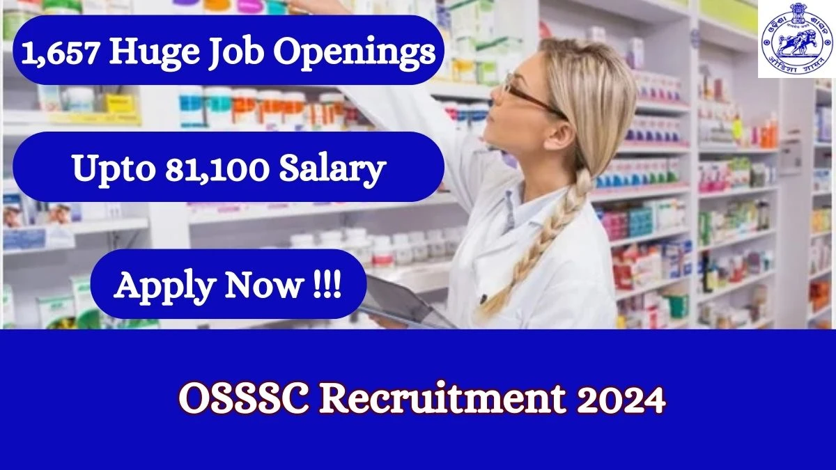 OSSSC Recruitment 2024 Notification for Pharmacist, Multipurpose Health Worker Vacancy 1,657 posts at jobs osssc.gov.in