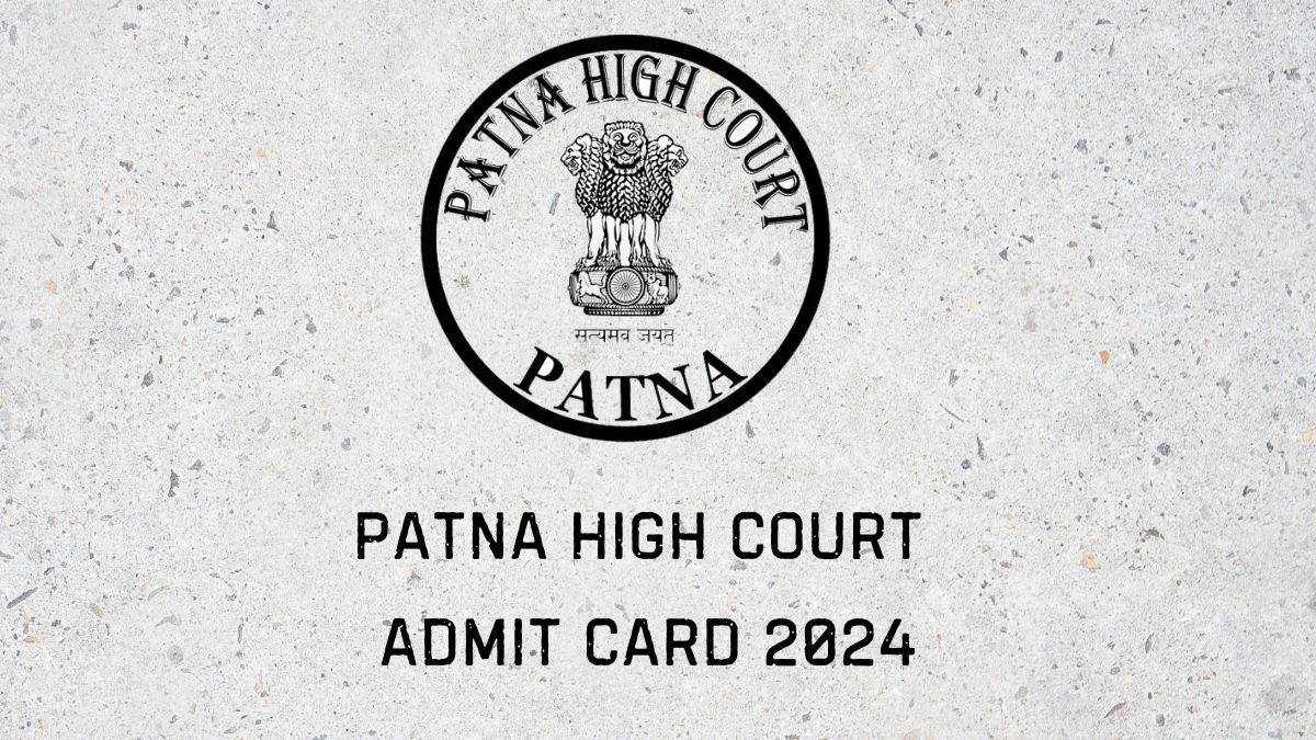 Patna High Court Admit Card 2024 For Stenographer released Check and Download Hall Ticket, Exam Date @ patnahighcourt.gov.in - 21 Feb 2024