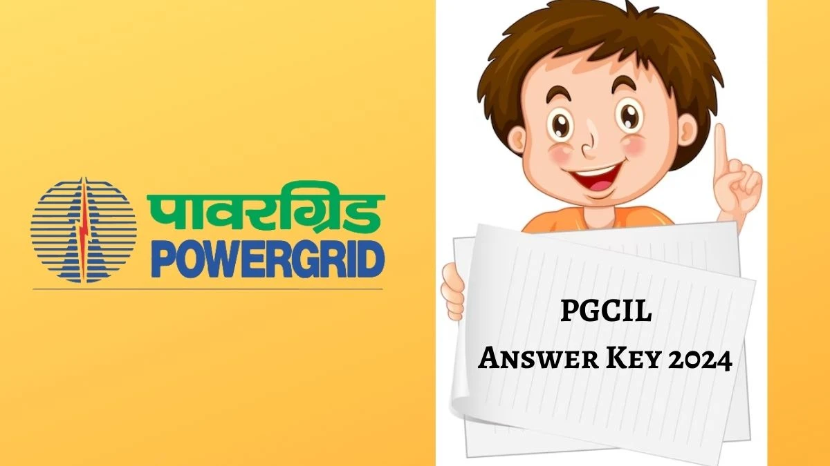 PGCIL Answer Key 2024 to be out for Junior Technician Trainee: Check and Download answer Key PDF @ powergrid.in - 07 Feb 2024