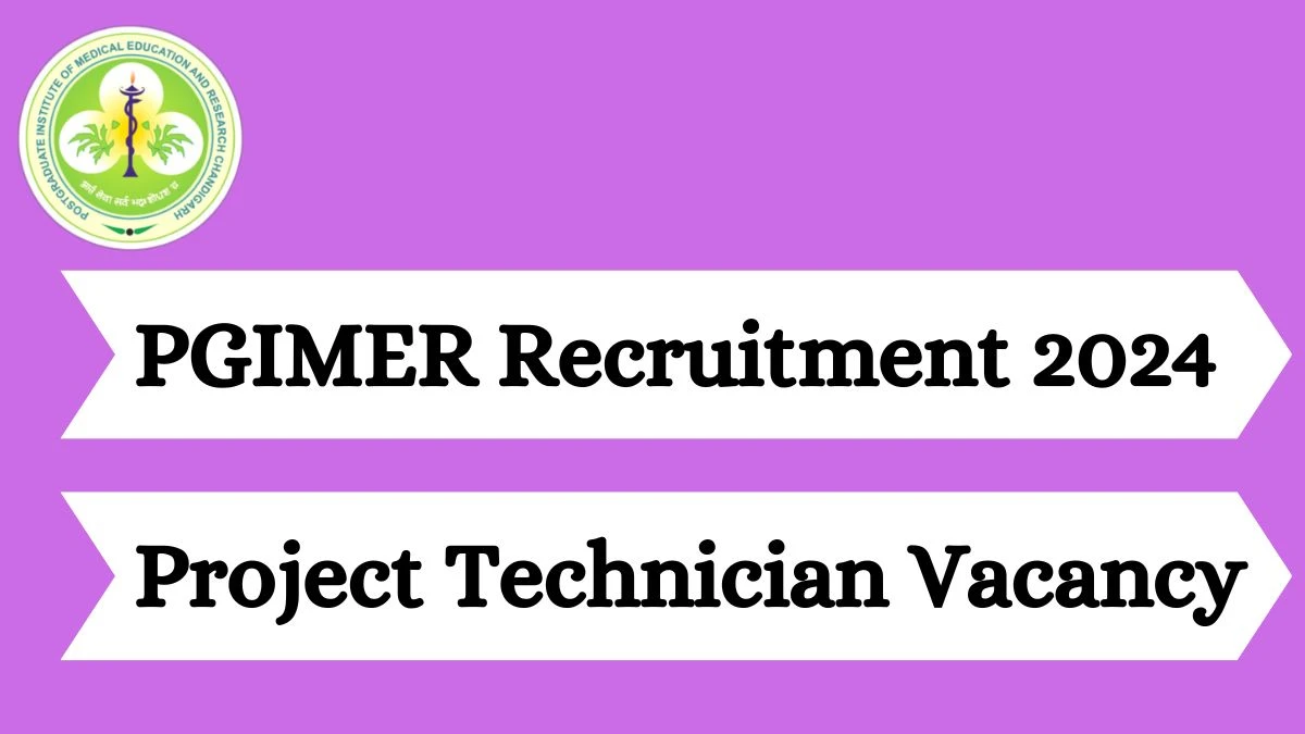 PGIMER Recruitment 2024 Apply for PGIMER Project Technician Job Vacancies Notification 27.02.2024