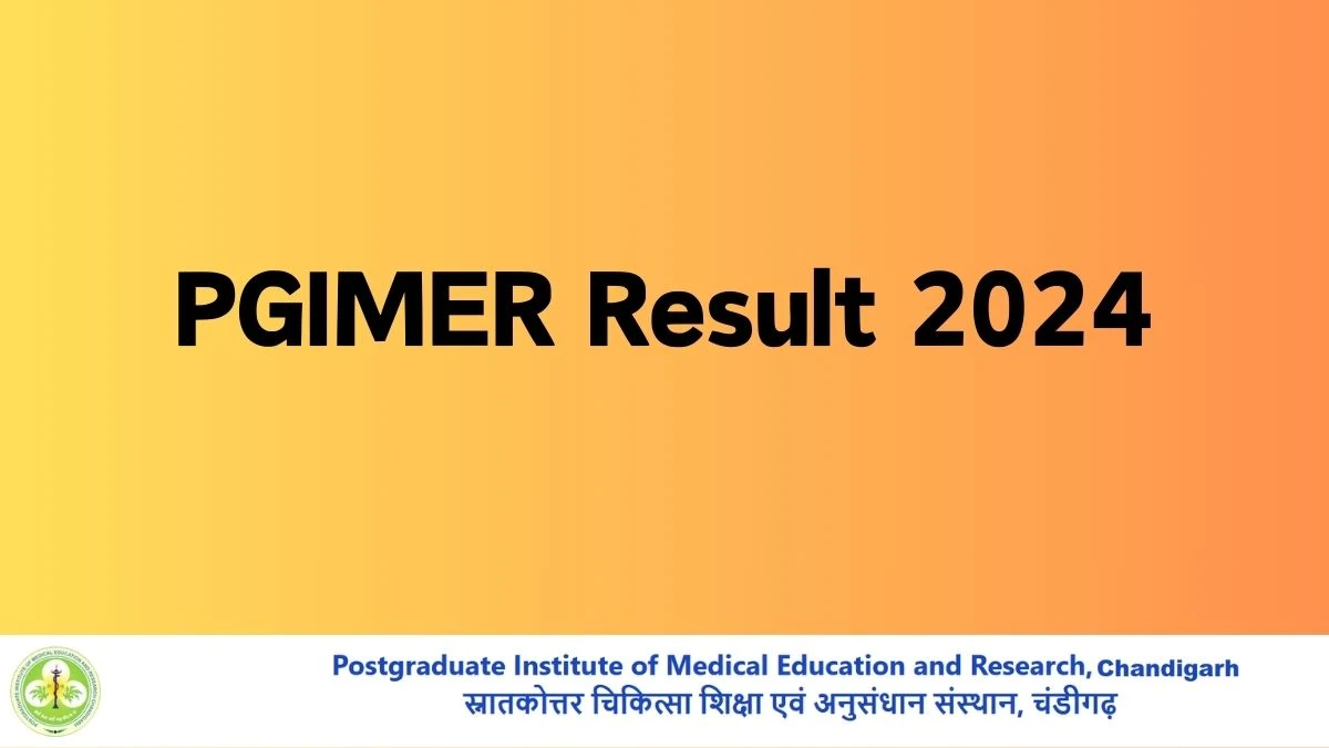 PGIMER Result 2024 Announced. Direct Link to Check PGIMER Project Scientist-I Result 2024 pgimer.edu.in - 27 Feb 2024