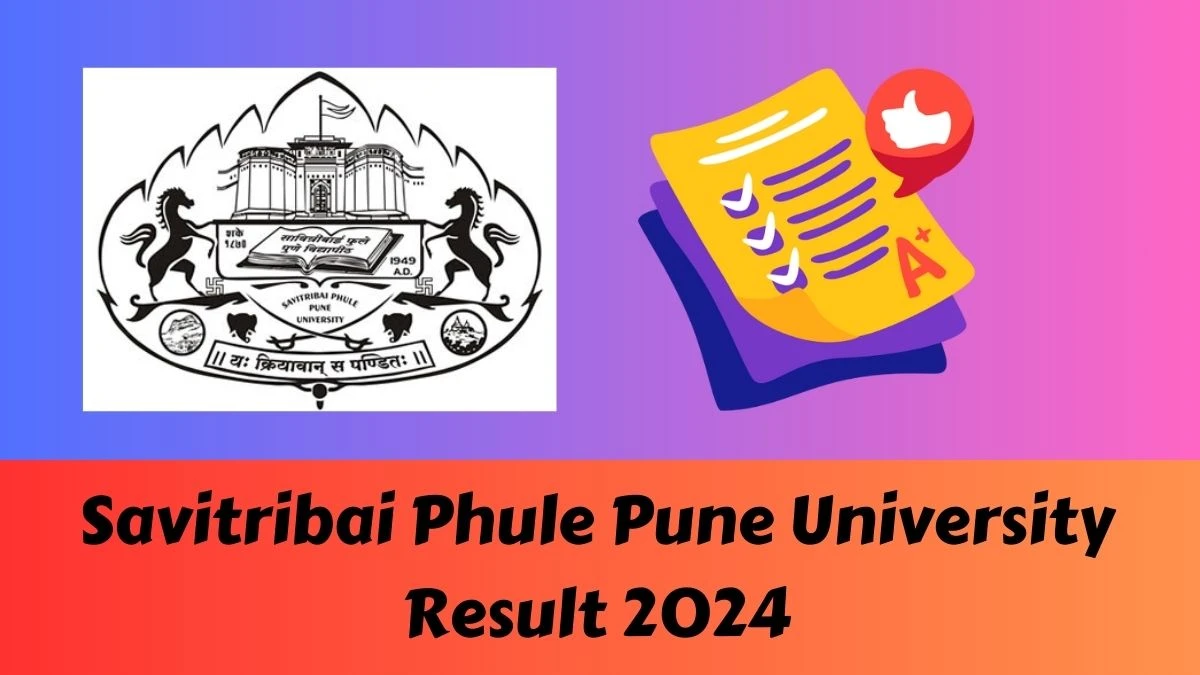 Pune University Result 2024 (Link OUT) unipune.ac.in Check To Download Savitribai Phule Pune University Bachelor of Arts Results, Here -28 FEB 2024
