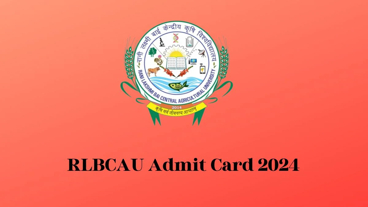 RLBCAU Admit Card 2024 Release Direct Link to Download RLBCAU DEO, Assistant and Other Posts Admit Card rlbcau.ac.in - 06 Feb 2024