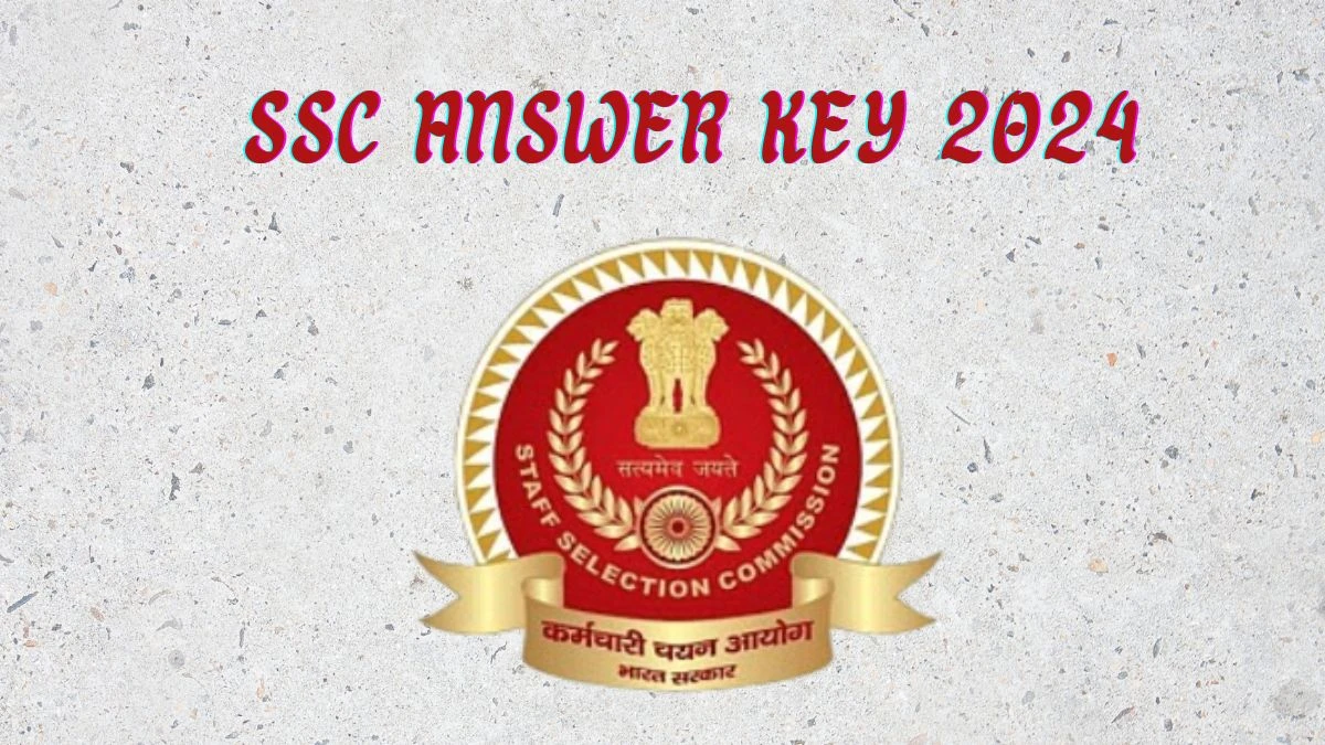 SSC Answer Key 2024 to be out for General Duty Constable: Check and Download answer Key PDF @ ssc.nic.in - 20 Feb 2024