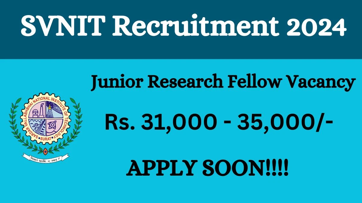 SVNIT Recruitment 2024 Notification for JRF Vacancy at svnit.ac.in