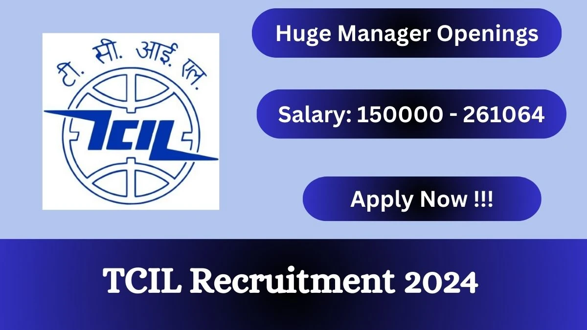 TCIL Recruitment 2024: Check Vacancies for Various Manager Job Notification, Apply Online