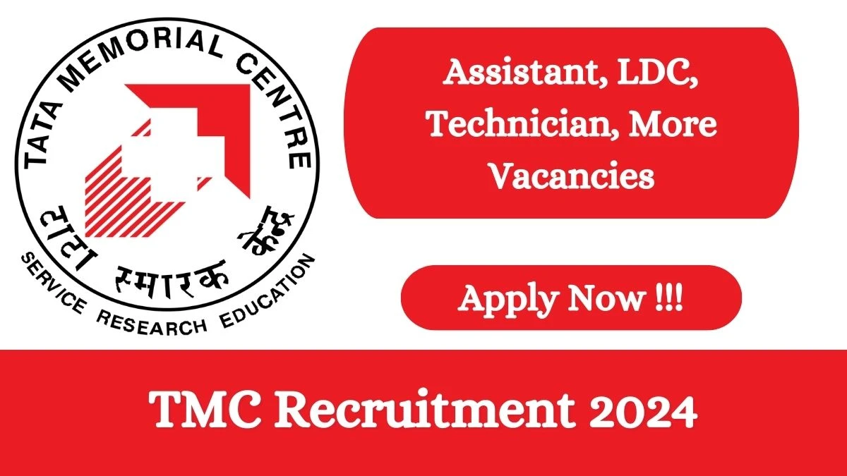 TMC Recruitment 2024 Notification for Assistant, LDC, Technician, More Vacancy 32 posts at tmc.gov.in