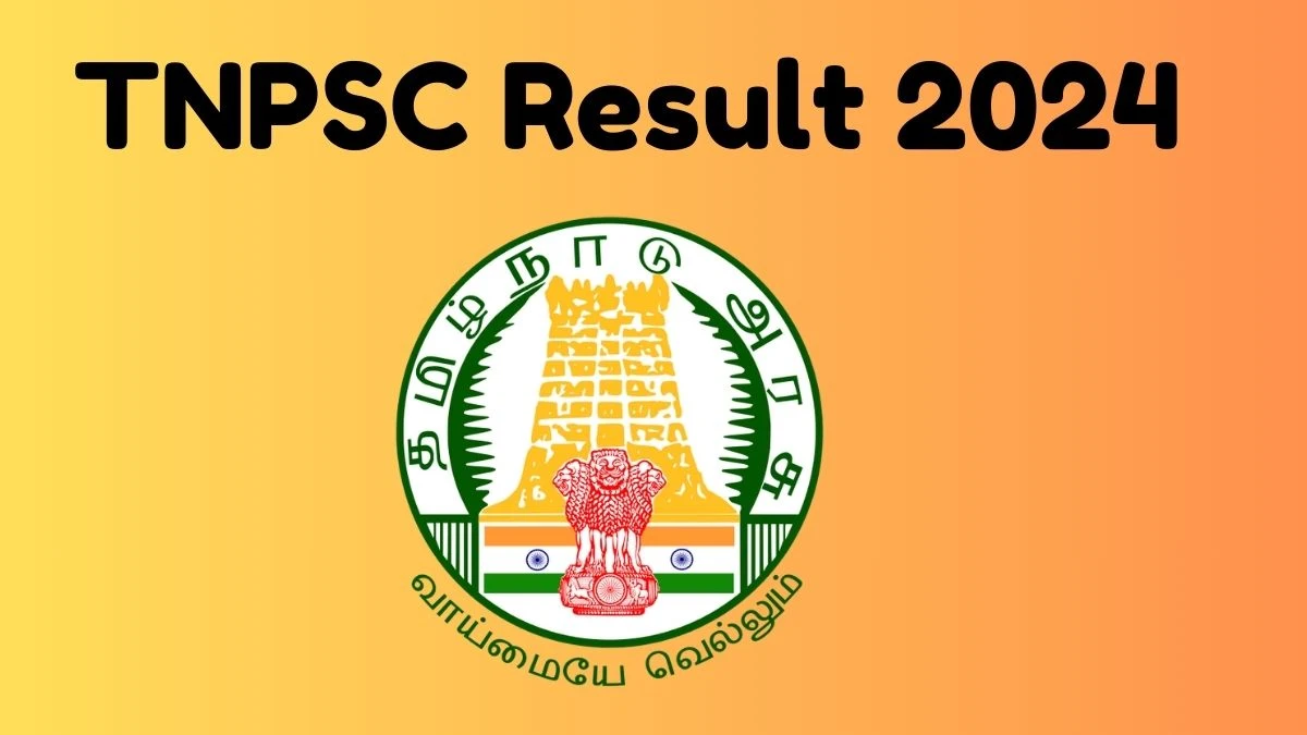 TNPSC Result 2024 Declared tnpsc.gov.in Combined Civil Services Check TNPSC Merit List Here - 22 Feb 2024