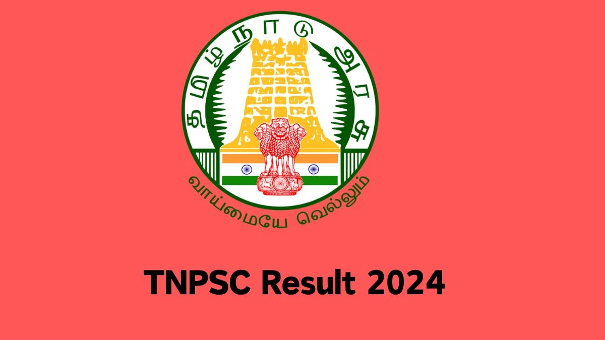 TNPSC Result 2024 Declared tnpsc.gov.in Combined Engineering Services Check TNPSC Merit List Here - 16 Feb 2024