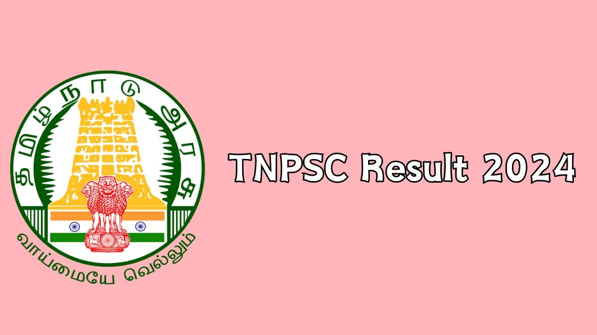 TNPSC Result 2024 Declared tnpsc.gov.in Combined Geology Subordinate Check TNPSC Merit List Here - 12 Feb 2024