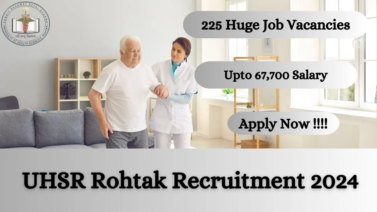 UHSR Rohtak Recruitment 2024: Check Vacancies for 225 Senior Resident or Tutor Job Notification, Apply Online