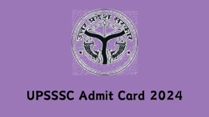 UPSSSC Admit Card 2024 For Cartographer released Check and Download Hall Ticket, Exam Date @ upsssc.gov.in - 14 Feb 2024