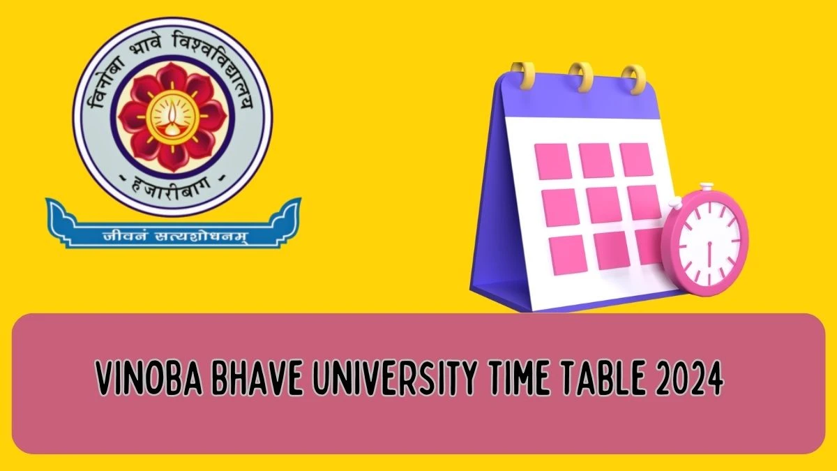 Vinoba Bhave University Time Table 2024 (PDF Out) Check Exam Date Sheet of Final MBBS Part-II 2023 (I) Exam. at vbu.ac.in, Here - 07 FEB 2024