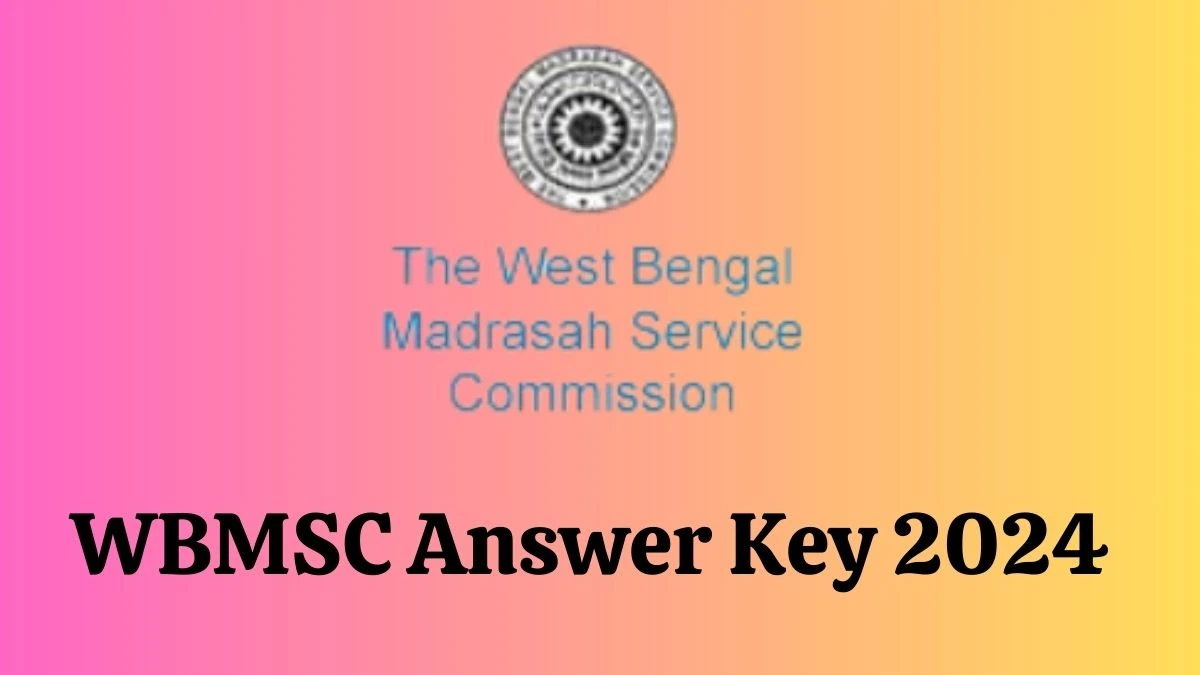 WBMSC Answer Key 2024 to be out for Assistant Teacher: Check and Download answer Key PDF @ wbmsc.com - 27 Feb 2024