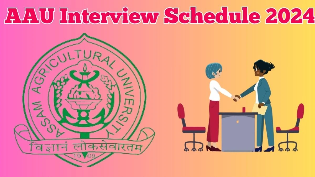 AAU Interview Schedule 2024 (out) Check 26-03-2024  for Technical Assistant Posts at aau.ac.in 14 March 2024