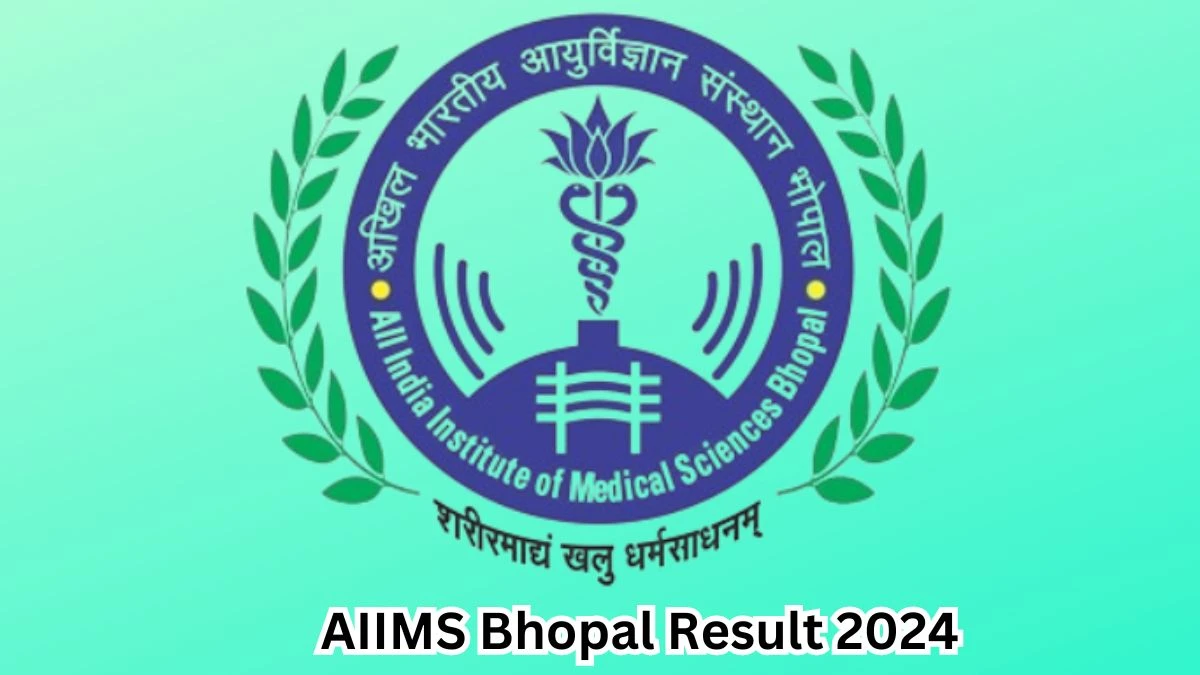 AIIMS Bhopal Accounts Officer And Other Post Result 2024 Announced Download AIIMS Bhopal Result at aiimsbhopal.edu.in - 14 March 2024