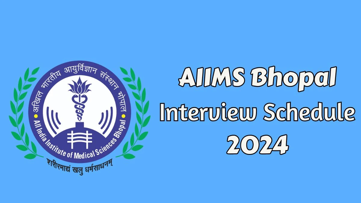 AIIMS Bhopal Interview Schedule 2024 (out) Check 11-03-2024 for Security Officer and Other Posts at aiimsbhopal.edu.in - 05 March 2024