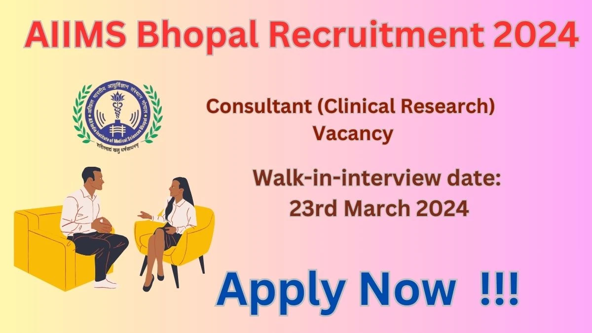 AIIMS Bhopal Recruitment 2024 Walk-In Interviews for Consultant (Clinical Research) on 23rd March 2024