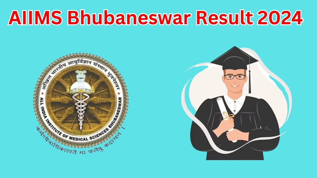 AIIMS Bhubaneswar Result 2024 Announced. Direct Link to Check AIIMS Bhubaneswar Librarian Grade-III Result 2024 aiimsbhubaneswar.nic.in - 21 March 2024