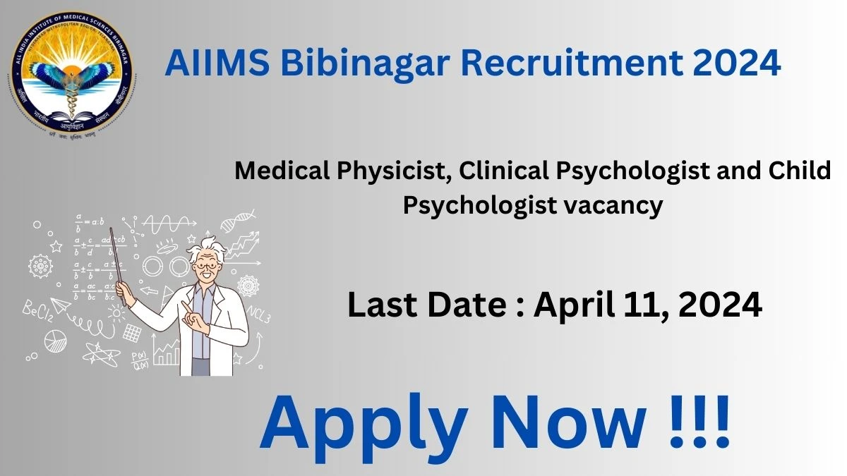 AIIMS Bibinagar Recruitment 2024: Check Vacancies for Medical Physicist, Clinical Psychologist and Child Psychologist Job Notification, Apply Online
