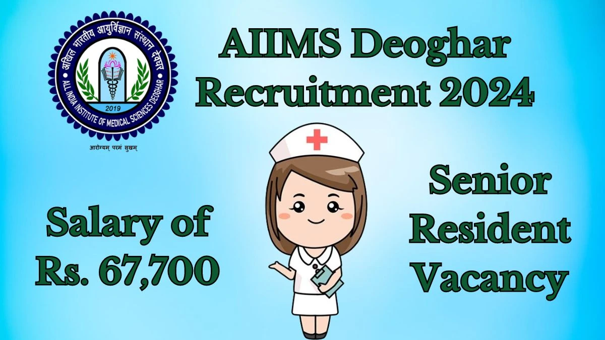 AIIMS Deoghar Recruitment 2024: Check Vacancies for Senior Resident  Job Notification, Apply