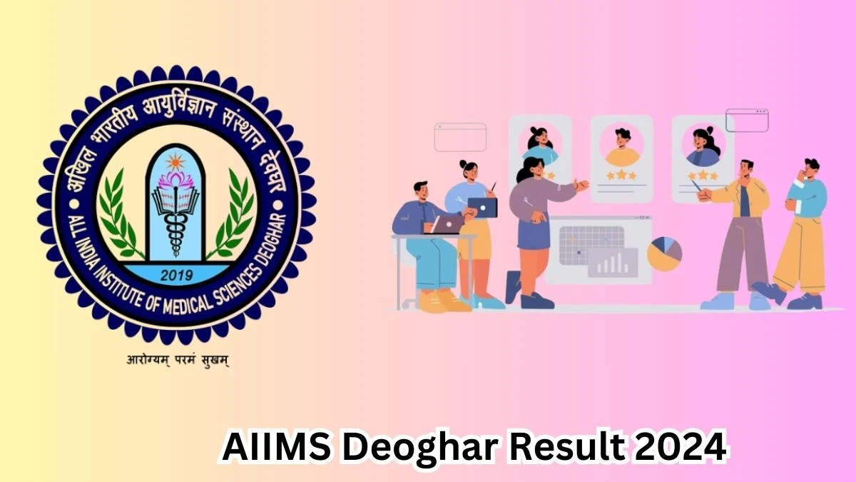 AIIMS Deoghar Result 2024 Declared aiimsdeoghar.edu.in Faculty Check AIIMS Deoghar Merit List Here - 16 March 2024