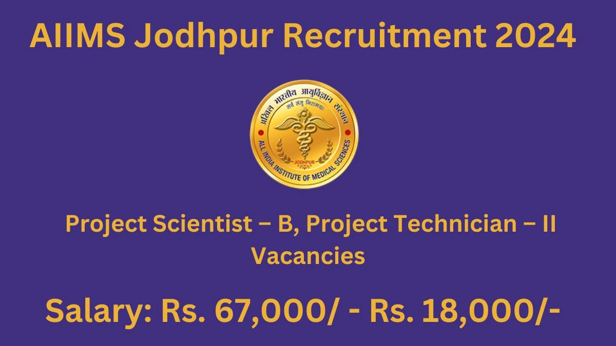 AIIMS Jodhpur Recruitment 2024  Walk-In Interviews for Project Scientist – B, Project Technician – II on 21 March 2024