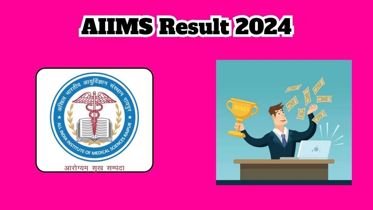 AIIMS Lab Technician Result 2024 Announced Download AIIMS Result at aiimsraipur.edu.in - 20 March 2024